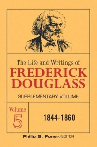 The Life and Writings of Frederick Douglass Volume 5