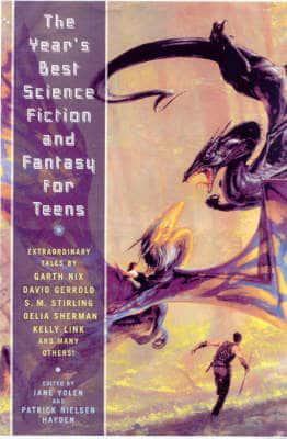 The Years Best Science Fiction and Fantasy for Teens