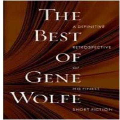The Best of Gene Wolfe
