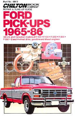 Chilton Book Company Repair & Tune-Up Guide. Ford Pick-Ups, 1965-1986