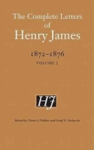 The Complete Letters of Henry James, 1872-1876. Vol. 2