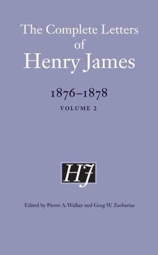 The Complete Letters of Henry James, 1876-1878. Volume 2