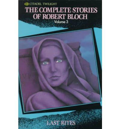 The Complete Stories of Robert Bloch. Vol 3