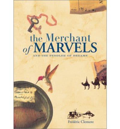 The Merchant of Marvels and the Peddler of Dreams