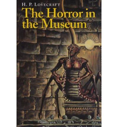 The Horror in the Museum and Other Revisions