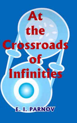 At the Crossroads of Infinities