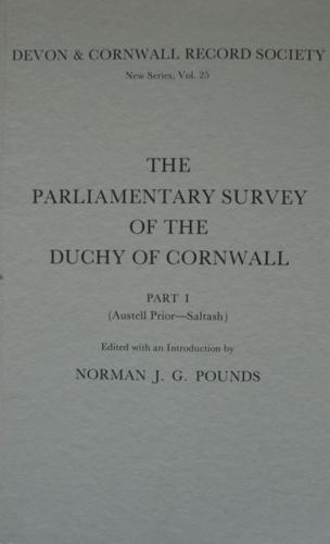 The Parliamentary Survey of the Duchy of Cornwall. Part 1 Austell Prior - Saltash