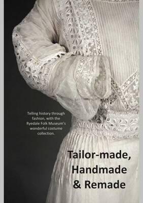 'Tailor-Made, Handmade & Remade'