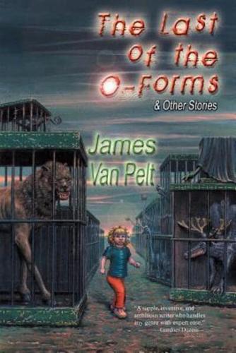 The Last of the O-Forms & Other Stories