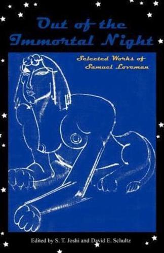 Out of the Immortal Night: Selected Works of Samuel Loveman