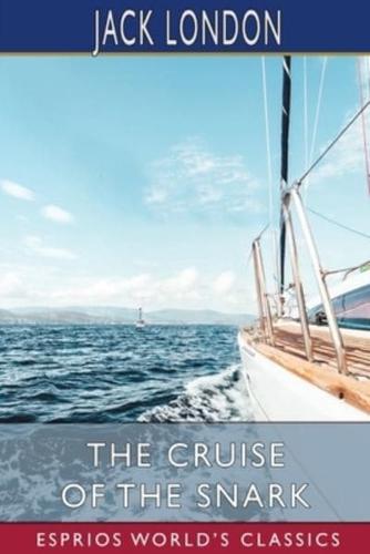The Cruise of the Snark (Esprios Classics)