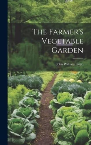 The Farmer's Vegetable Garden