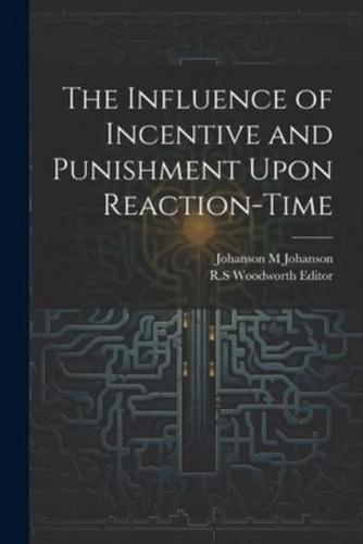 The Influence of Incentive and Punishment Upon Reaction-Time