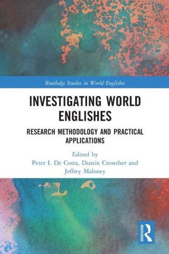 Investigating World Englishes: Research Methodology and Practical Applications