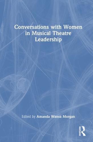 Conversations With Women in Musical Theatre Leadership