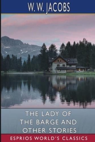 The Lady of the Barge and Other Stories (Esprios Classics)