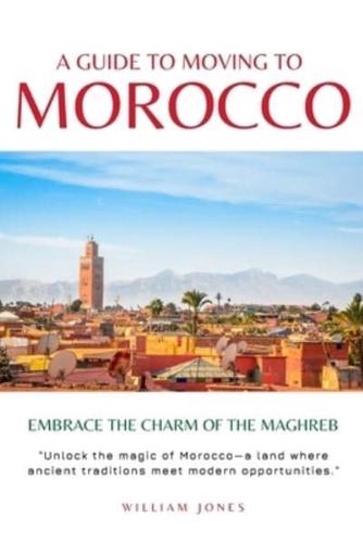 A Guide to Moving to Morocco
