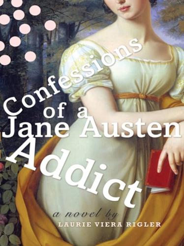 Confessions of a Jane Austen Addict