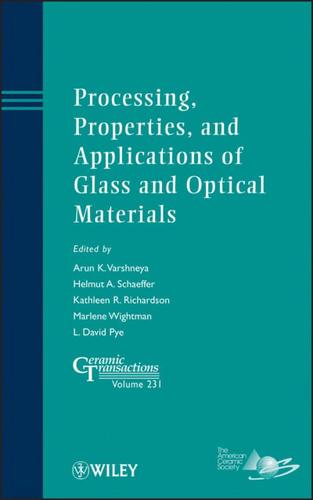 Processing, Properties, and Applications of Glass and Optical Materials