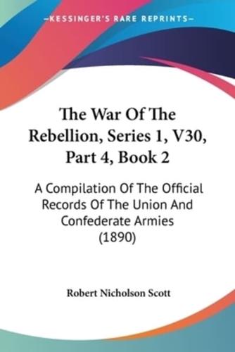 The War Of The Rebellion, Series 1, V30, Part 4, Book 2