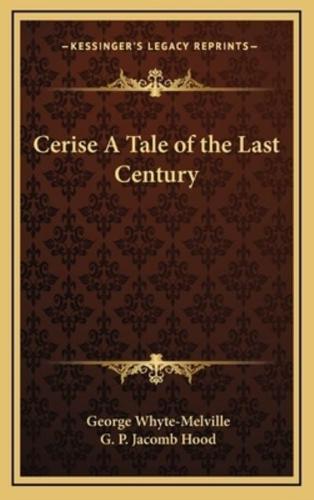 Cerise a Tale of the Last Century