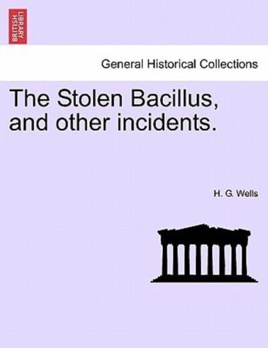 The Stolen Bacillus, and other incidents.