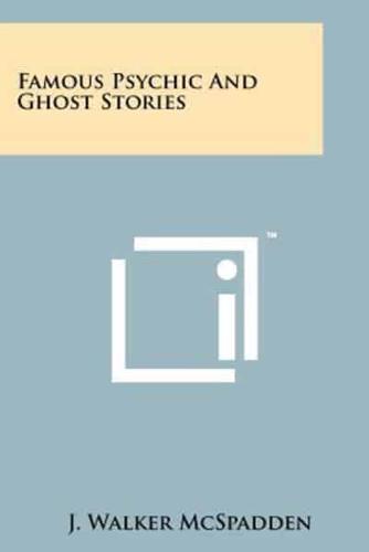 Famous Psychic and Ghost Stories