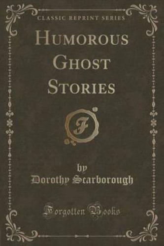 Humorous Ghost Stories (Classic Reprint)