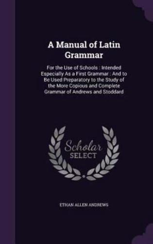 A Manual of Latin Grammar