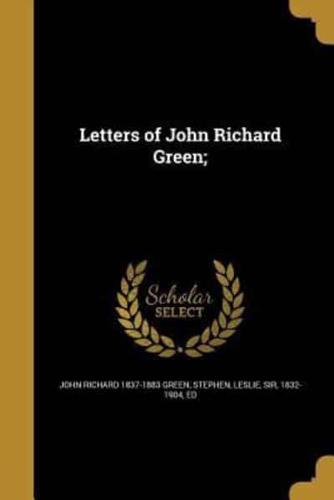 Letters of John Richard Green;