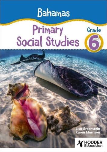 Bahamas Primary Social Studies. Grade 6