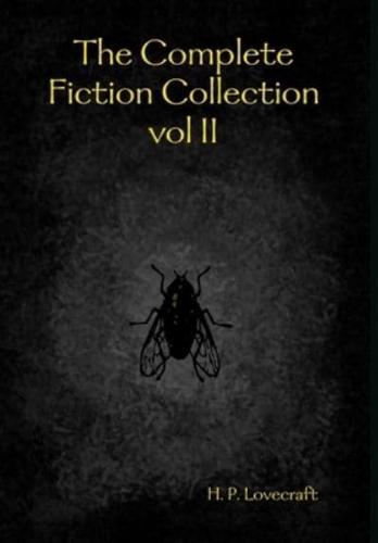 The Complete Fiction Collection vol II