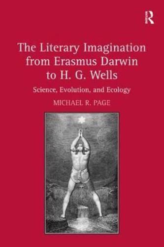 The Literary Imagination from Erasmus Darwin to H.G. Wells: Science, Evolution, and Ecology