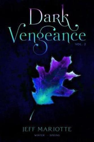 Dark Vengeance. Vol. 2 Winter, Spring