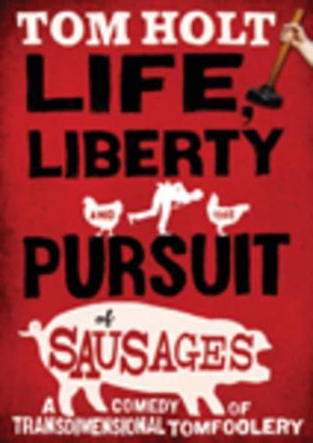 Life, Liberty and the Pursuit of Sausages