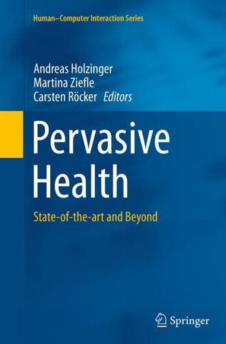 Pervasive Health : State-of-the-art and Beyond