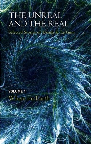 The Unreal and the Real. Volume One Where on Earth