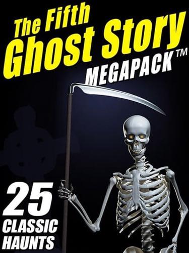 Fifth Ghost Story MEGAPACK (TM)
