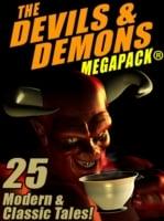 Devils & Demons MEGAPACK (R): 25 Modern and Classic Tales