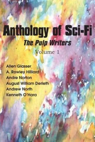 Anthology of Sci-Fi, the Pulp Writers V1