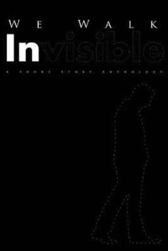 We Walk Invisible