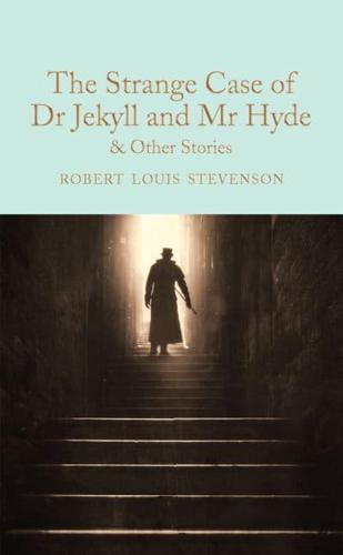 The Strange Case of Dr Jekyll and Mr Hyde & Other Stories