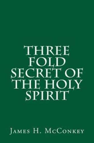 Three Fold Secret of the Holy Spirit