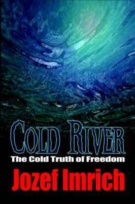 Cold River: The Cold Truth of Freedom