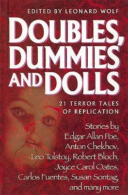Doubles, Dummies, and Dolls