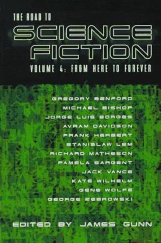 The Road to Science Fiction. Vol. 4 From Here to Forever