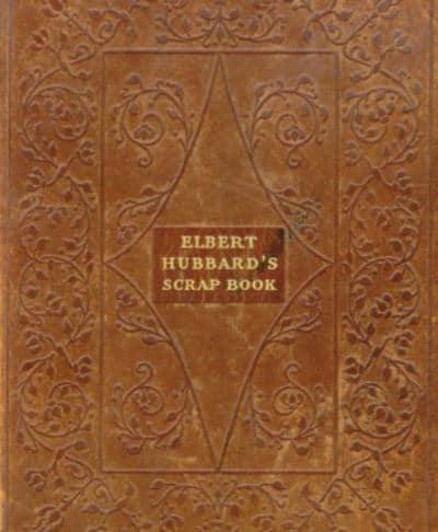 Elbert Hubbard's Scrap Book