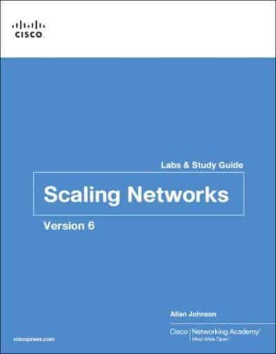 Scaling Networks V6. Labs & Study Guide