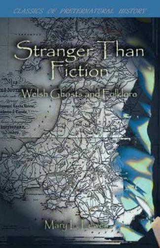 Stranger Than Fiction: Welsh Ghosts and Folklore