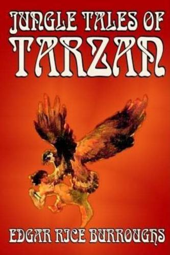 Jungle Tales of Tarzan by Edgar Rice Burroughs, Fiction, Action & Adventure, Literary